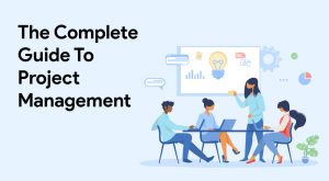 The Complete Guide To Project Management - Software For Projects